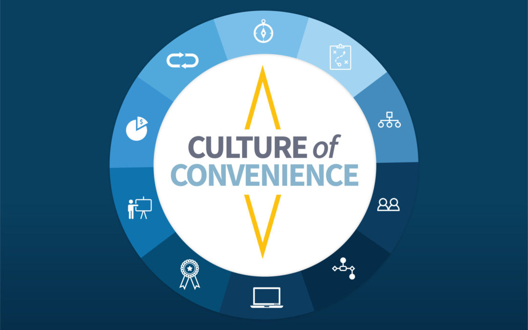 The 10 Strategic Elements of a Culture of Convenience